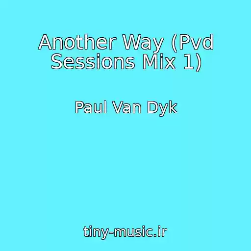 کاور آهنگ Another Way (Pvd Sessions Mix 1) از Paul Van Dyk