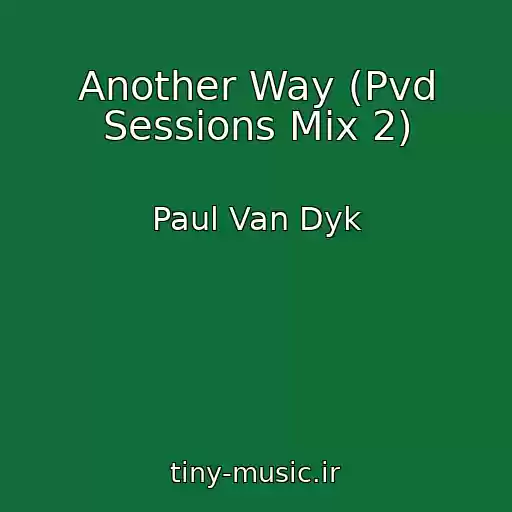 کاور آهنگ Another Way (Pvd Sessions Mix 2) از Paul Van Dyk