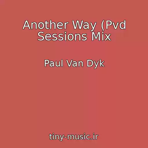 کاور آهنگ Another Way (Pvd Sessions Mix از Paul Van Dyk
