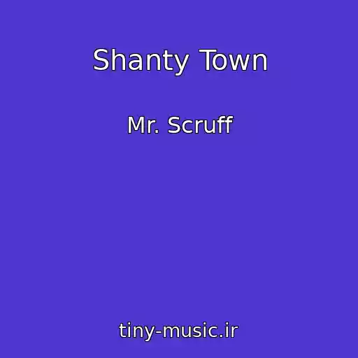 کاور آهنگ Shanty Town از Mr. Scruff