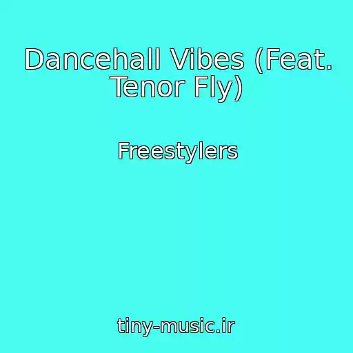 کاور آهنگ Dancehall Vibes (Feat. Tenor Fly) از Freestylers