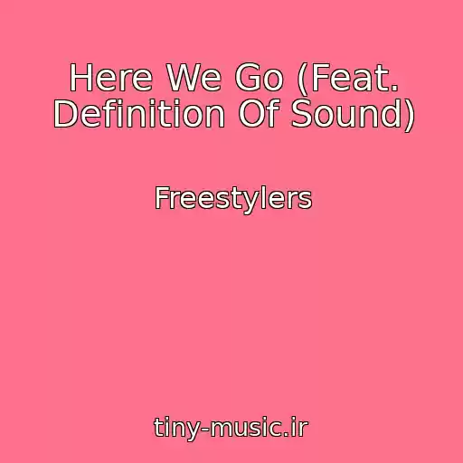 کاور آهنگ Here We Go (Feat. Definition Of Sound) از Freestylers