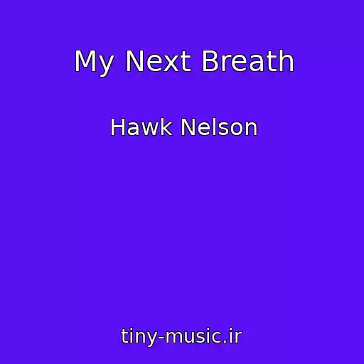 کاور آهنگ My Next Breath از Hawk Nelson