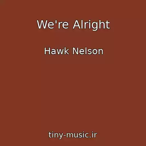 کاور آهنگ We're Alright از Hawk Nelson