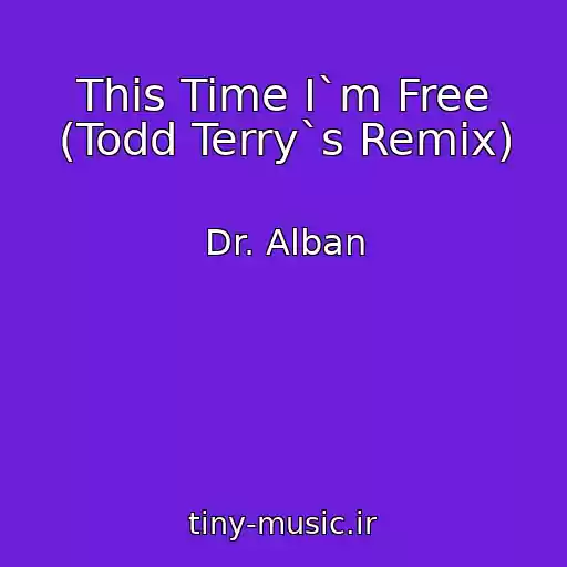کاور آهنگ This Time I`m Free (Todd Terry`s Remix) از Dr. Alban