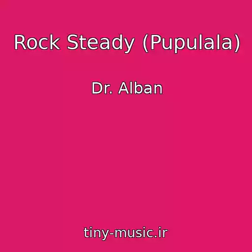کاور آهنگ Rock Steady (Pupulala) از Dr. Alban