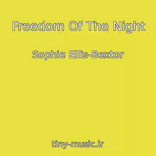 کاور آهنگ Freedom Of The Night از Sophie Ellis-Bextor