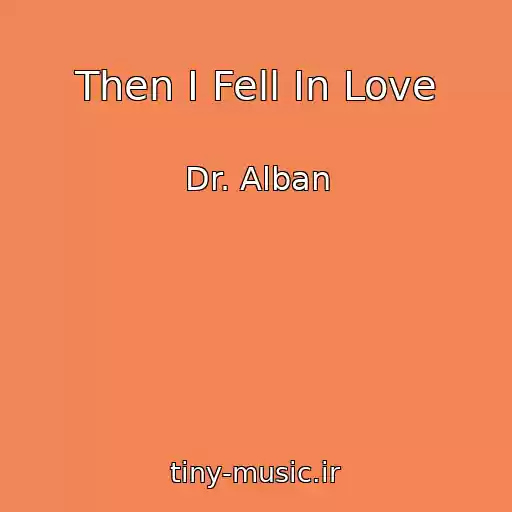 کاور آهنگ Then I Fell In Love از Dr. Alban