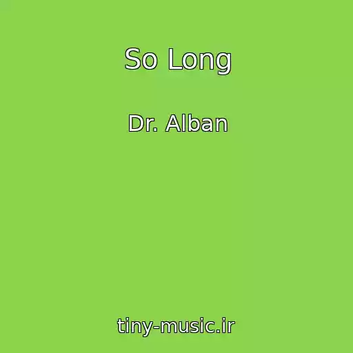 کاور آهنگ So Long از Dr. Alban