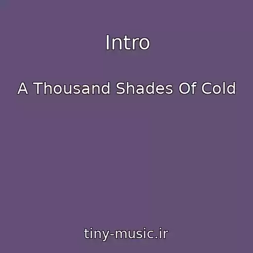 کاور آهنگ Intro از A Thousand Shades Of Cold