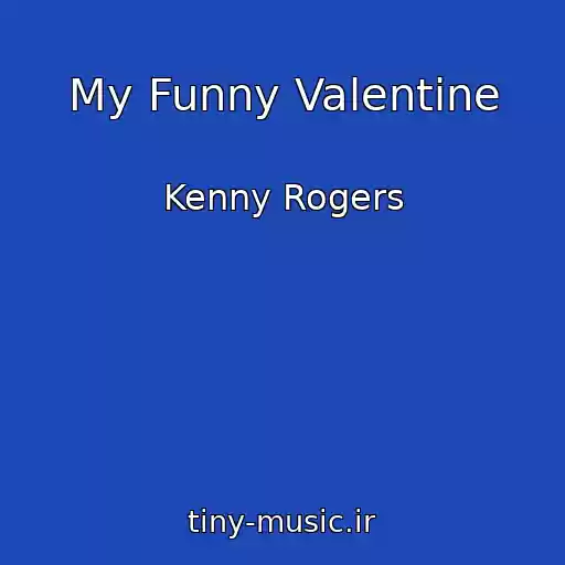 کاور آهنگ My Funny Valentine از Kenny Rogers