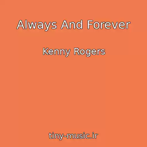 کاور آهنگ Always And Forever از Kenny Rogers