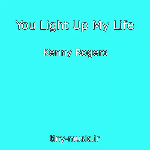 کاور آهنگ You Light Up My Life از Kenny Rogers
