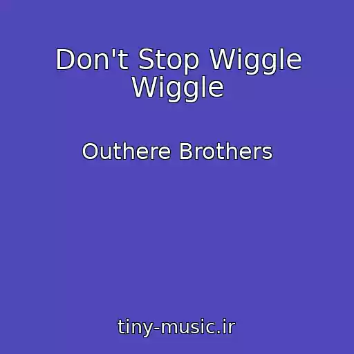 کاور آهنگ Don't Stop Wiggle Wiggle از Outhere Brothers