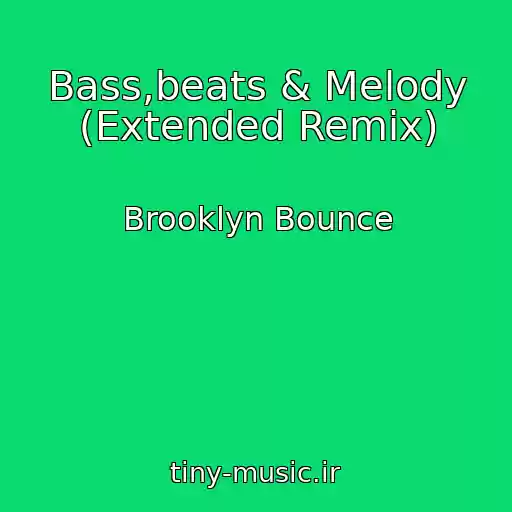کاور آهنگ Bass,beats & Melody (Extended Remix) از Brooklyn Bounce