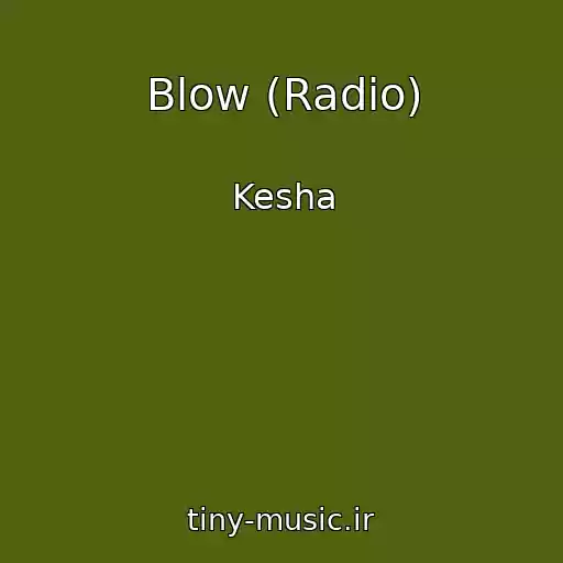 کاور آهنگ Blow (Radio) از Kesha