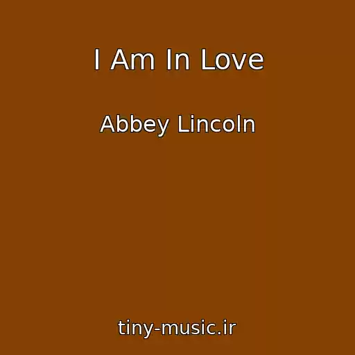 کاور آهنگ I Am In Love از Abbey Lincoln