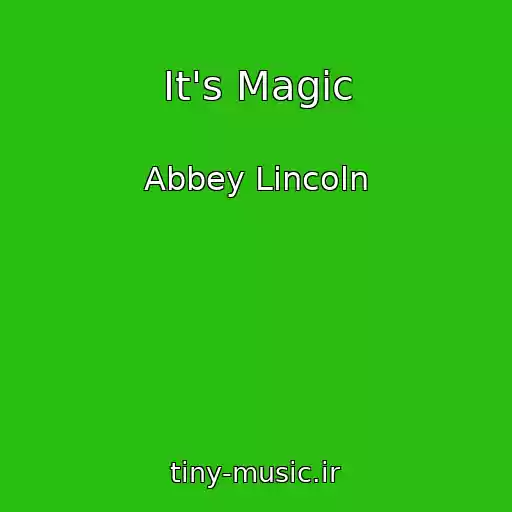 کاور آهنگ It's Magic از Abbey Lincoln