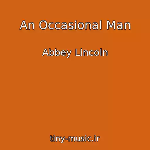 کاور آهنگ An Occasional Man از Abbey Lincoln