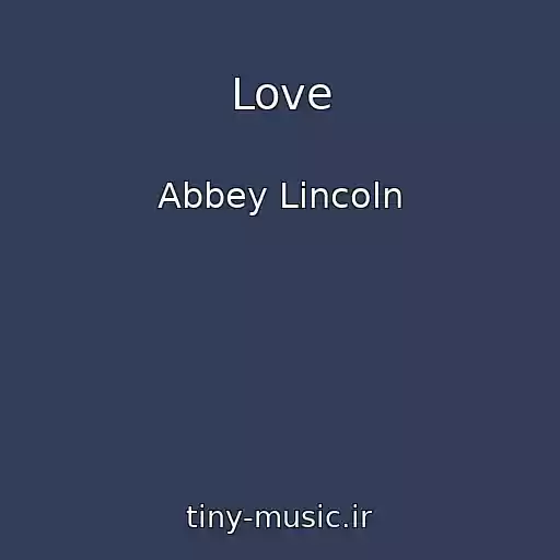 کاور آهنگ Love از Abbey Lincoln