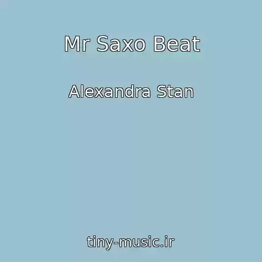 کاور آهنگ Mr Saxo Beat از Alexandra Stan