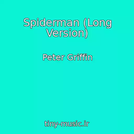 کاور آهنگ Spiderman (Long Version) از Peter Griffin