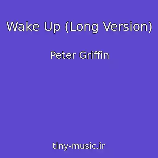 کاور آهنگ Wake Up (Long Version) از Peter Griffin