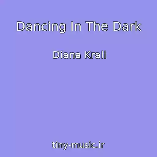 کاور آهنگ Dancing In The Dark از Diana Krall