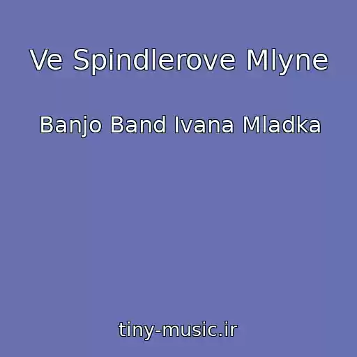 کاور آهنگ Ve Spindlerove Mlyne از Banjo Band Ivana Mladka