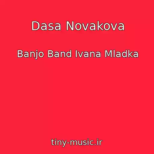 کاور آهنگ Dasa Novakova از Banjo Band Ivana Mladka