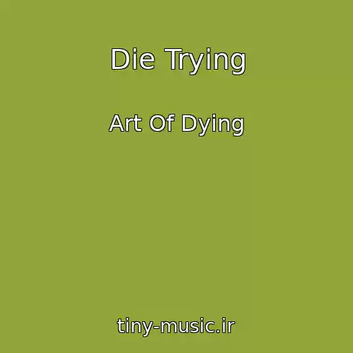 کاور آهنگ Die Trying از Art Of Dying