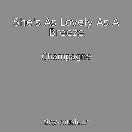 کاور آهنگ She's As Lovely As A Breeze از Champagne