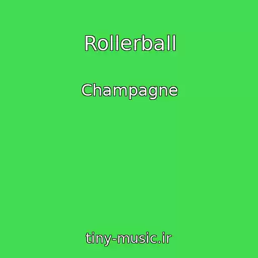 کاور آهنگ Rollerball از Champagne