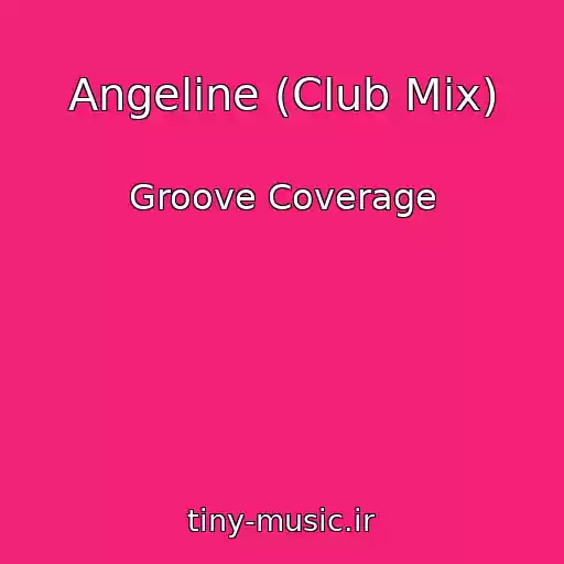 کاور آهنگ Angeline (Club Mix) از Groove Coverage