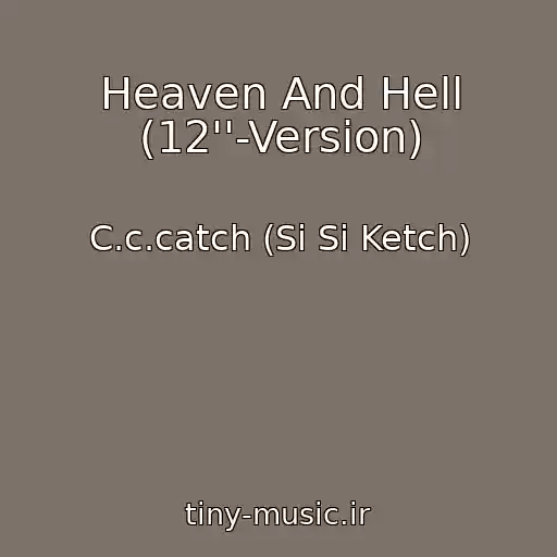 کاور آهنگ Heaven And Hell (12''-Version) از C.c.catch (Si Si Ketch)