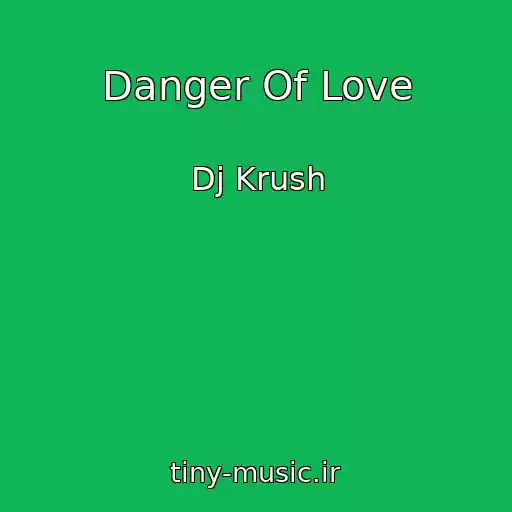 کاور آهنگ Danger Of Love از Dj Krush