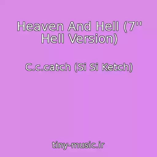 کاور آهنگ Heaven And Hell (7'' Hell Version) از C.c.catch (Si Si Ketch)