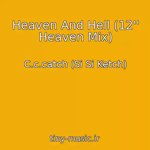 کاور آهنگ Heaven And Hell (12'' Heaven Mix) از C.c.catch (Si Si Ketch)