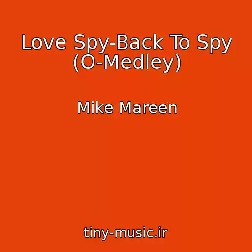 کاور آهنگ Love Spy-Back To Spy (O-Medley) از Mike Mareen