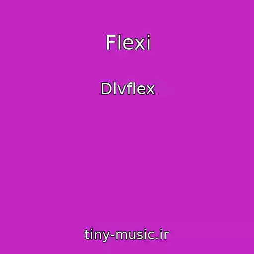 کاور آهنگ Flexi از Dlvflex