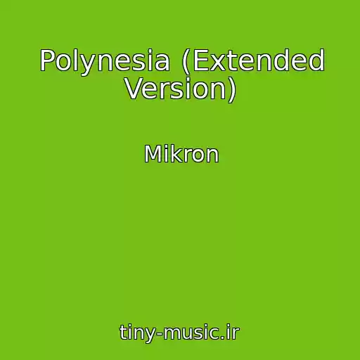 کاور آهنگ Polynesia (Extended Version) از Mikron