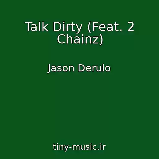 کاور آهنگ Talk Dirty (Feat. 2 Chainz) از Jason Derulo