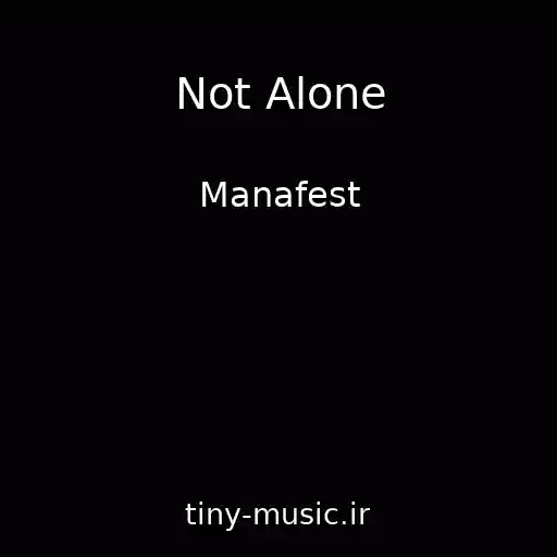 کاور آهنگ Not Alone از Manafest