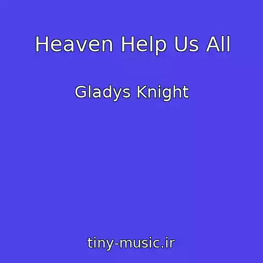کاور آهنگ Heaven Help Us All از Gladys Knight