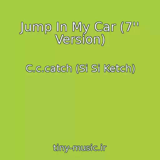 کاور آهنگ Jump In My Car (7'' Version) از C.c.catch (Si Si Ketch)
