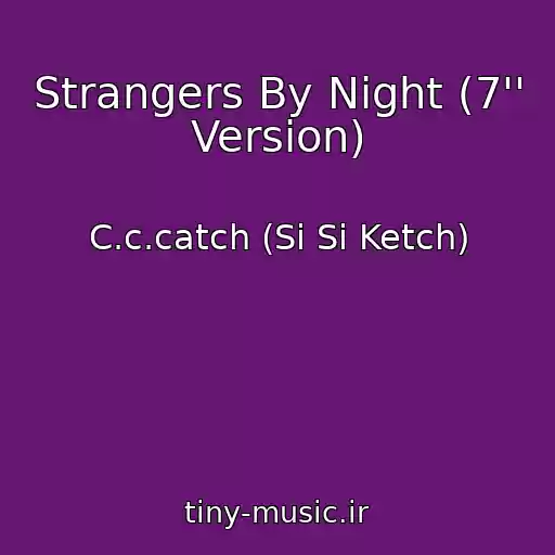 کاور آهنگ Strangers By Night (7'' Version) از C.c.catch (Si Si Ketch)