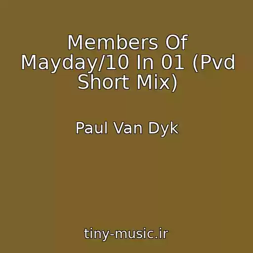کاور آهنگ Members Of Mayday/10 In 01 (Pvd Short Mix) از Paul Van Dyk