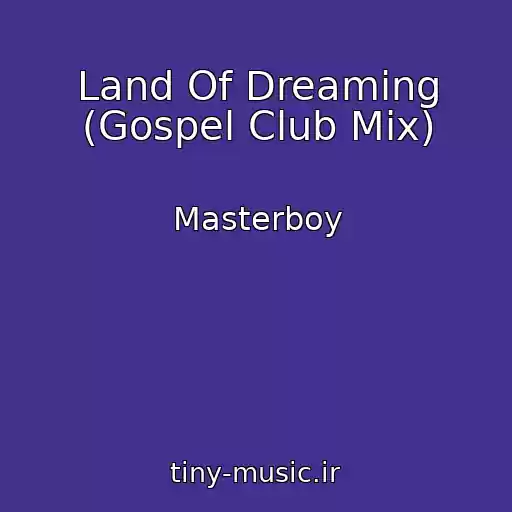 کاور آهنگ Land Of Dreaming (Gospel Club Mix) از Masterboy