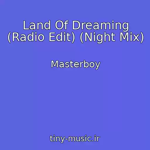 کاور آهنگ Land Of Dreaming (Radio Edit) (Night Mix) از Masterboy