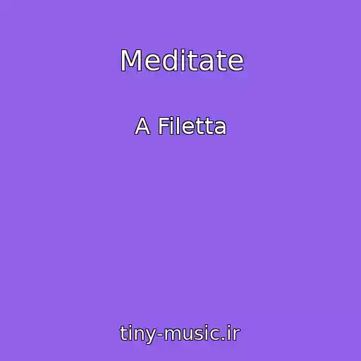 کاور آهنگ Meditate از A Filetta